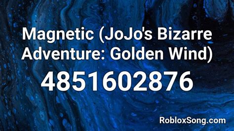 Magnetic Jojos Bizarre Adventure Golden Wind Roblox Id Roblox