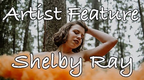 Artistfeature Shelby Ray Youtube