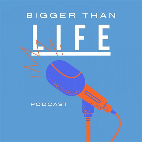 Bigger Than Life Podcast On Spotify