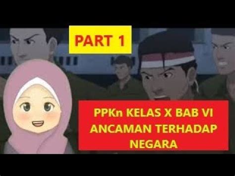 Ancaman terhadap negara mempunyai keterkaitan dengan terwujudnya integrasi nasional. PPKn KELAS X BAB VI ANCAMAN TERHADAP NEGARA PART 1 - YouTube
