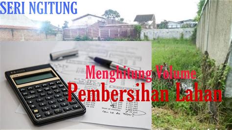 Seperti yang kita ketahui pondasi batu kali merupakan dasar dari sebuah rumah. Cara Menghitung Volume Pembersihan Lahan - YouTube