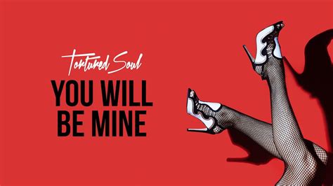 Tortured Soul You Will Be Mine [Audio Video] - YouTube