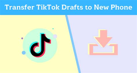 How To Transfer Tiktok Drafts To New Phone Or Another Account