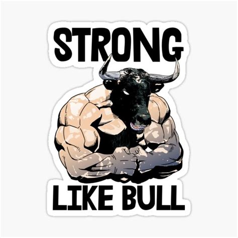 Strong Like Bull Sticker For Sale By Bendthetrend Redbubble