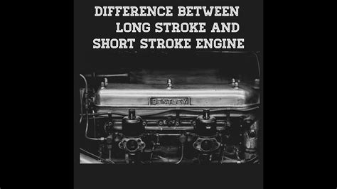 Advantage Of Long Stroke And Super Long Stroke Engine Over Short Stroke Engines Youtube