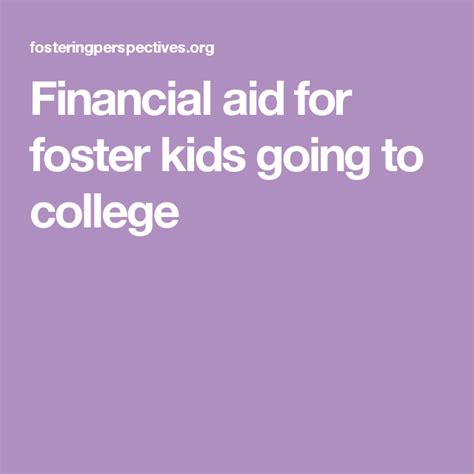 Financial Aid For Foster Kids Going To College Fostering Children