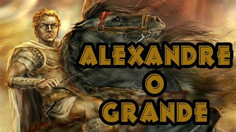Liberte Sua Mente A Trajetória E Ascensão De Alexandre O Grande