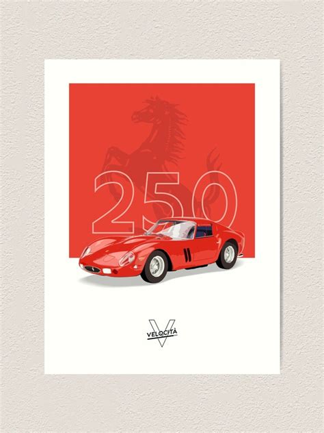 Ferrari 250 Gto Art Print By Velocita Redbubble