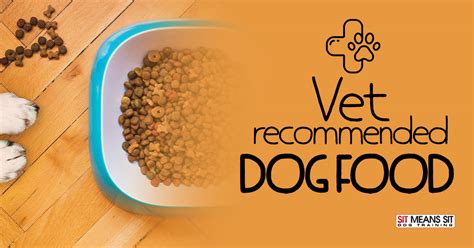 Vet Recommended Dog Foods Sit Means Sit Dog Training