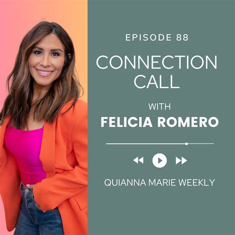 088: Connection Call with Felicia Romero - Quianna Marie