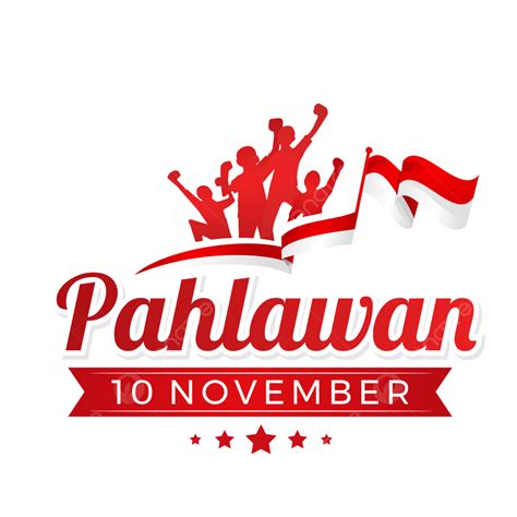 Dia Dos Heróis Pahlawan Com Bandeira Indonésia Png Pahlawan Hari