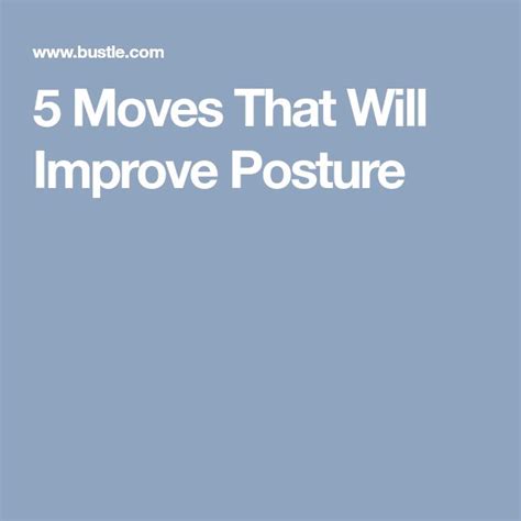How To Stop Slouching In 5 Easy Moves Improve Posture Moving Postures