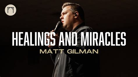 Healings And Miracles Spontaneous Prophetic Moment Matt Gilman
