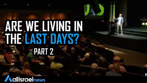 Are We Living In The Last Days Part 2 All Israel News Youtube