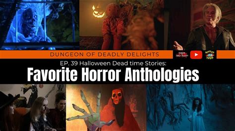 Ep 39 Halloween Dead Time Stories Favorite Horror Anthologies Youtube