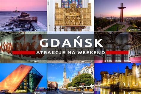 Atrakcje Gdańska na weekend czyli co warto zobaczyć w Gdańsku