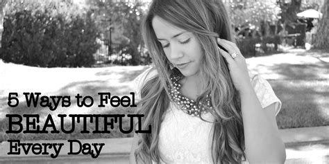 5 Ways To Feel Beautiful Every Day