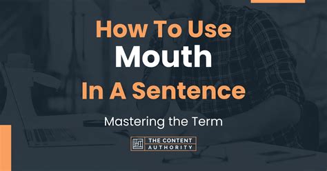 How To Use Mouth In A Sentence Mastering The Term