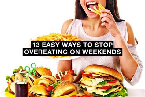 13 Easy Ways To Stop Overeating On Weekends 1 Up Nutrition
