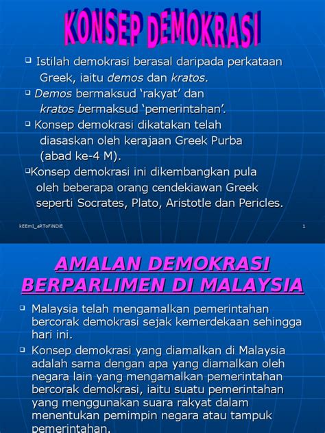 Sistem demokrasi sebenarnya telah dikenal dan diterapkan sejak jaman yunani kuno. konsep demokrasi di malaysia