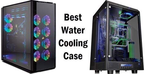 Best Water Cooling Case For Enthusiast Gaming Pc In 2023