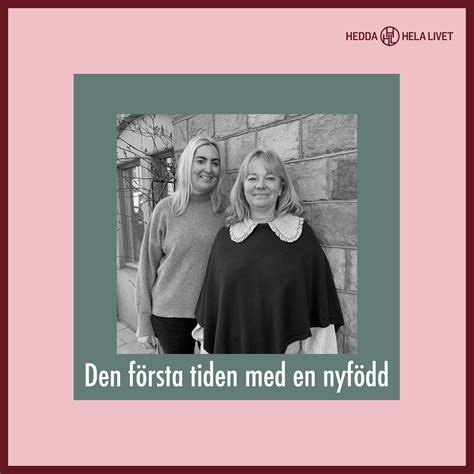 Den F Rsta Tiden Med Ditt Nyf Dda Barn Hedda Hela Livet Podcast