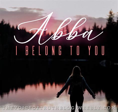 Abba I Belong To You Gods Princess Christian Quotes Inspirational