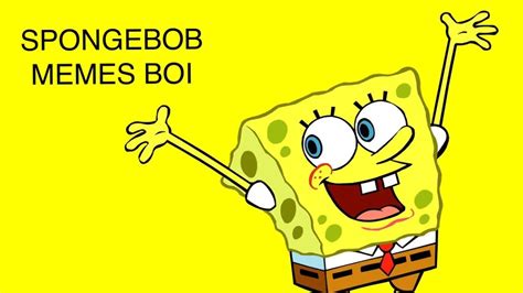 Spongebob Memes Boi 3 Youtube