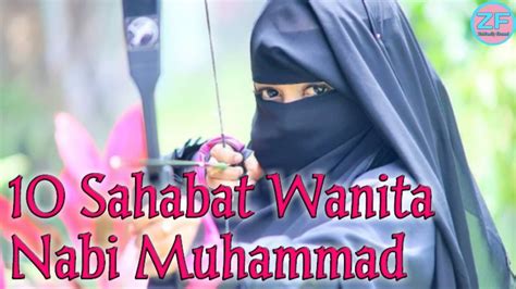 Inilah 10 Pejuang Sahabat Wanita Dizaman Nabi Muhammad Youtube