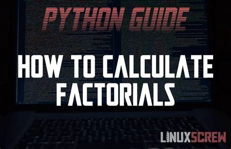 Calculating Factorials In Python The Easy Way