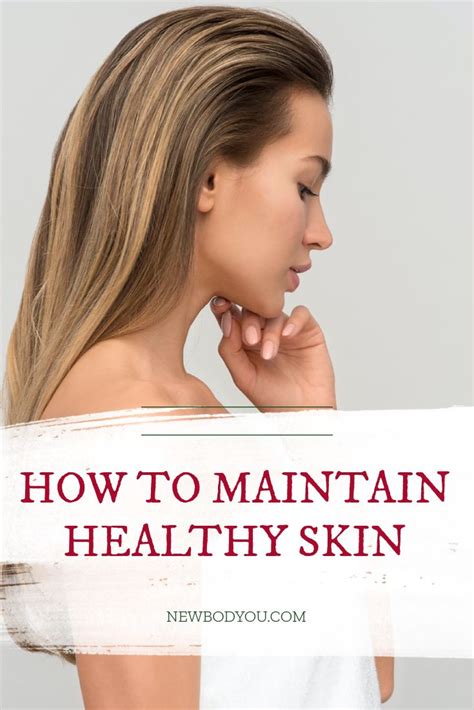 How To Maintain Healthy Skin Healthy Skin Proper Skin Care Skin