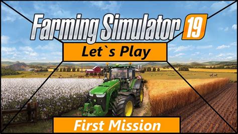 Let`s Play Farming Simulator 19 Landwirtschafts Simulator 2019