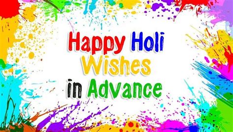 Happy Holi Wishes In Advance Messages And Advance Greetings To Greet