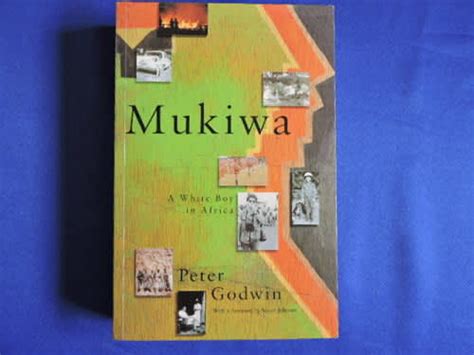History And Politics Mukiwa A White Boy In Africa By Peter Godwin