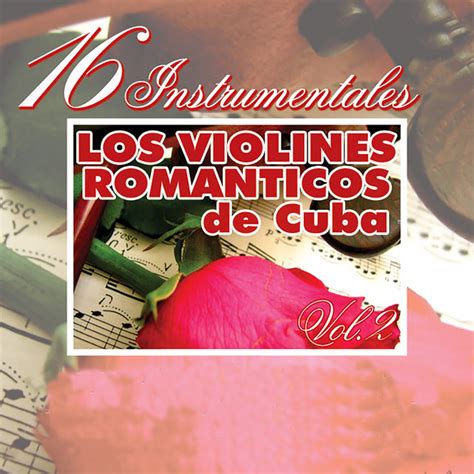 Los Violines Románticos De Cuba Mejores Canciones · Discografía · Letras