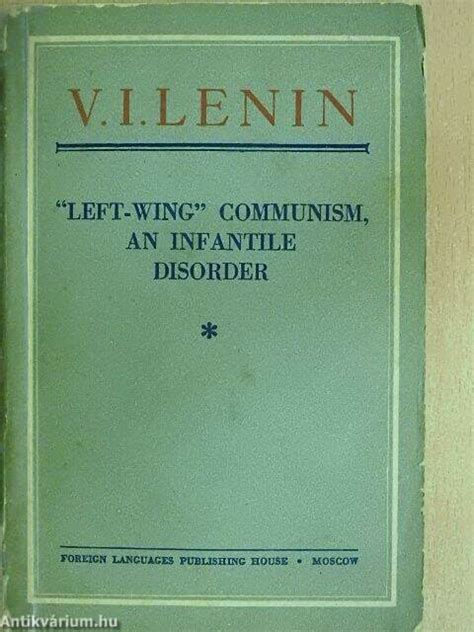 V I Lenin Left Wing Communism An Infantile Disorder Foreign