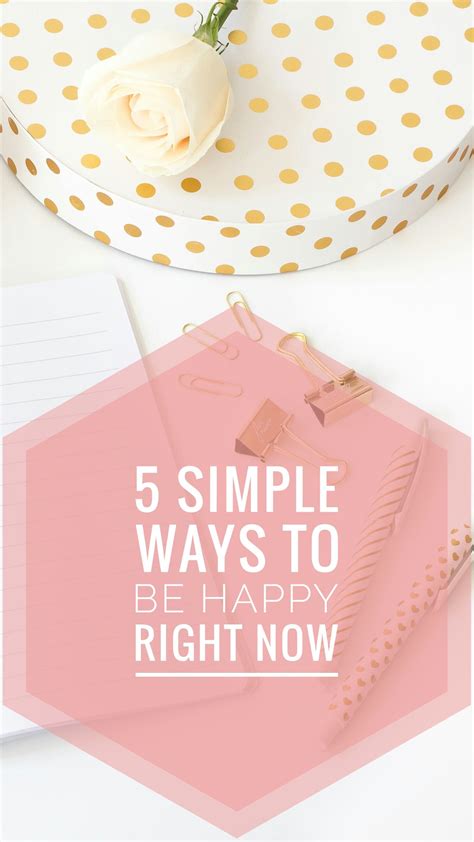 5 Simple Ways To Be Happy Right Now Lifestyle Inspired Ways To Be