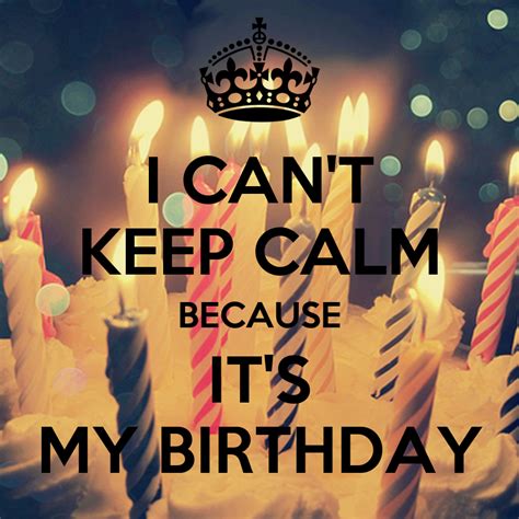 I Cant Keep Calm Because Its My Birthday Poster Gf