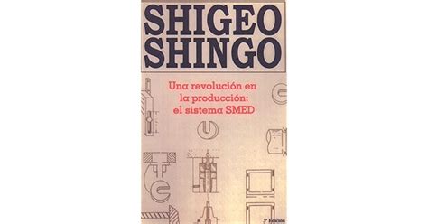 Una Revolucion En La Produccion El Sistema Smed By Shigeo Shingo