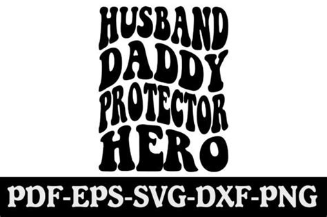 Husband Daddy Protector Hero Svg Graphic By Creativekhadiza124