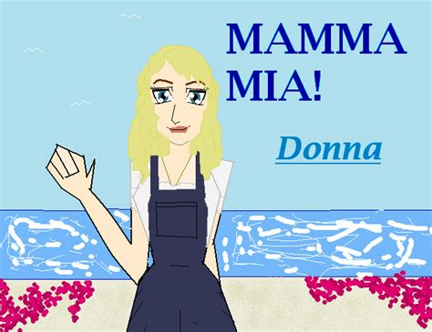 Fair use only, full hd if you. Mamma Mia..DONNA by DreamQueen13 on DeviantArt