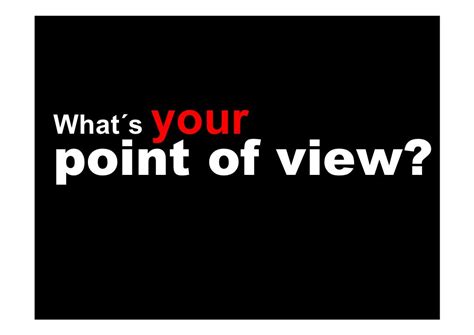 What´s Your Point Of View