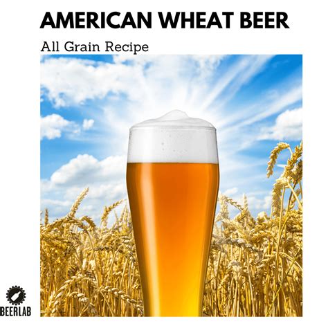 American Wheat Beer All Grain Beerlab Home Brew Supplies