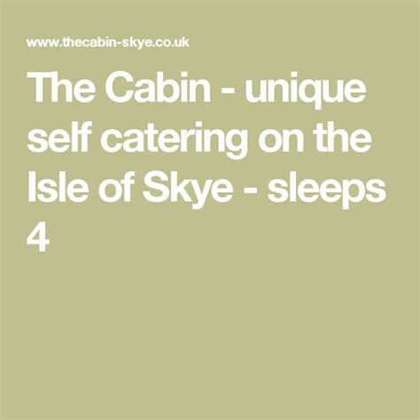 The property is stylishly furnished and equipped to a. The Cabin - unique self catering on the Isle of Skye ...