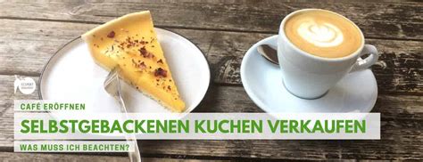 Maybe you would like to learn more about one of these? Selbstgebackene Kuchen verkaufen: Was muss ich beachten?
