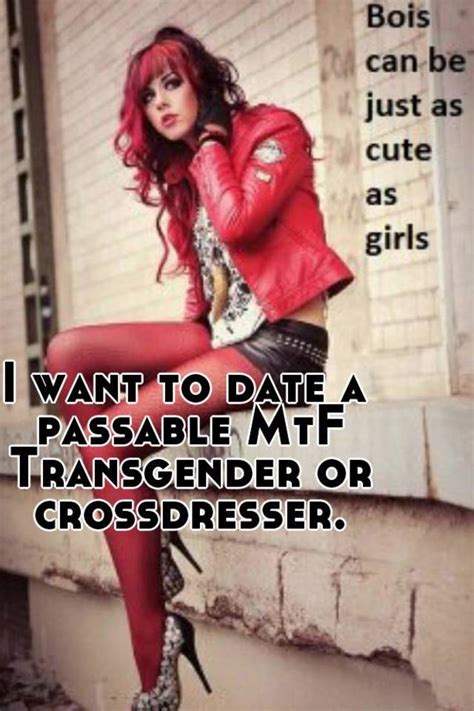 As a member of find a husband, your profile will automatically be shown on related general dating sites or to related users in the network at no additional charge. I want to date a passable MtF Transgender or crossdresser.