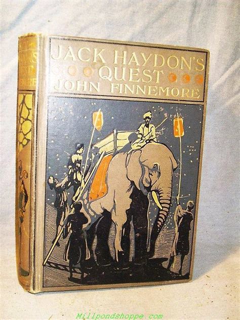 Jack Haydon S Quest De John Finnemore Very Good Cloth 1907 First American Edition Mill