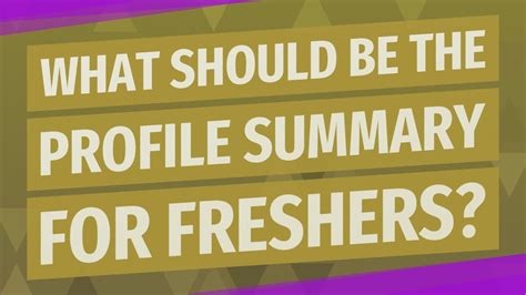 Your resume is the opportunity for you to create a fantastic first impression on a company you are eyeing to work for. What should be the profile summary for freshers? - YouTube