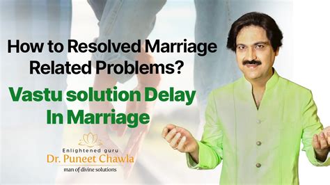 how to resolve marriage related problems vastu solution for delay in marriage youtube