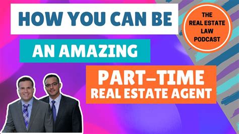 🟠 how you can be an amazing part time real estate agent 🟠 youtube